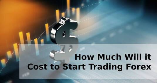 How Much Will it Cost to Start Trading Forex